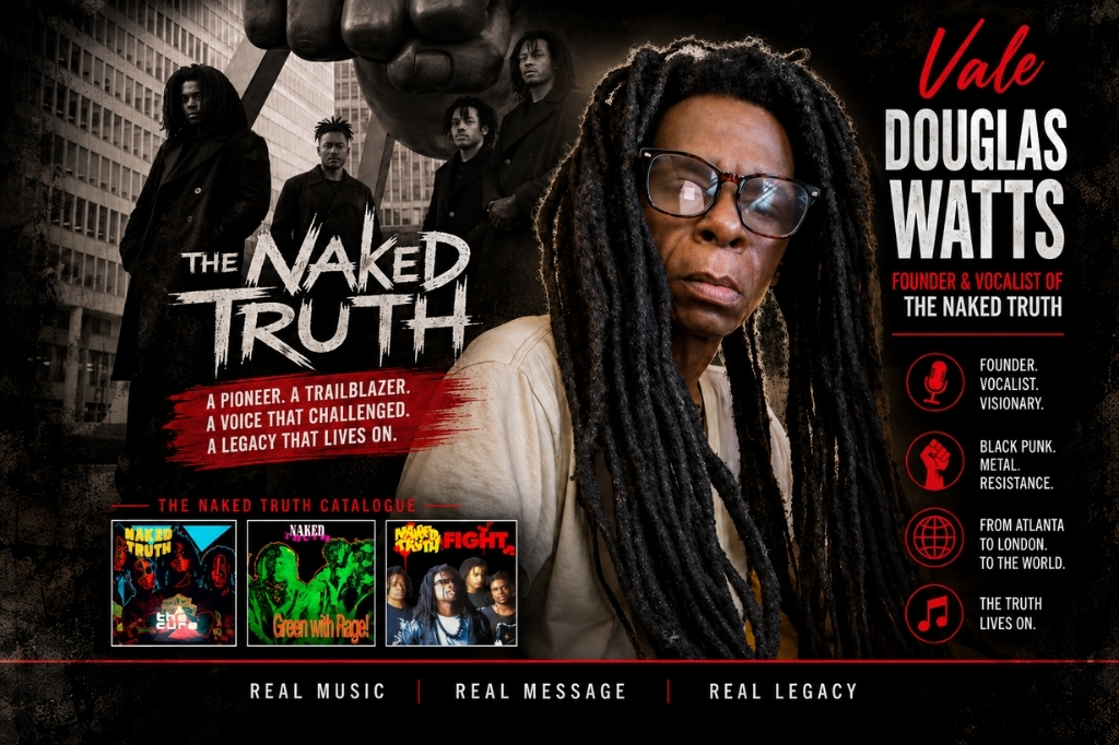 Vale Douglas Watts: The Naked Truth Founder and Pioneer of Black Punk Metal Leaves an Enduring Global Legacy !